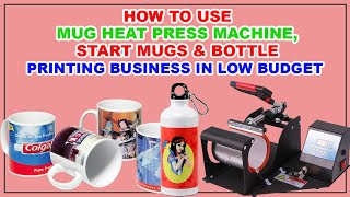 How to use Mug Heat Press Machine Start Mugs amp Bottle Printing Business in Low Budget Ditto Boss [upl. by Archibald]