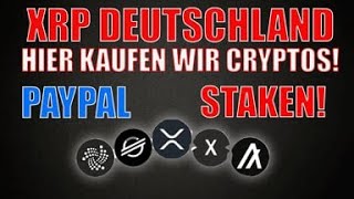 👍 XRP Deutschland hier Kaufen wir Cryptos 📢 Paypal  Staken und Sicher 📢100000€ Einlagensicherung [upl. by Kaitlynn]