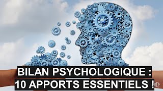 Les 10 apports ESSENTIELS dun BILAN PSYCHOLOGIQUE complet [upl. by Dlaner]