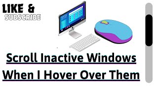 Scroll Inactive Windows When I Hover Over Them [upl. by Curran]