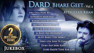 Dard Bhare Geet Vol 2  Attaullah Khan Sad Songs  Popular Pakistani Romantic Sad Songs [upl. by Aneerol115]