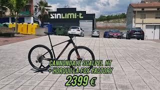 CANNONDALE SCALPEL HT  FOX FACTORY KASHIMA 2399€ [upl. by Haziza335]