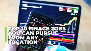 TOP 10 Finance jobs you can pursue from any location [upl. by Lirpa]