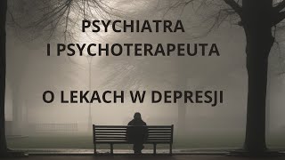 Psychiatra o lekach w depresji [upl. by Arahd]