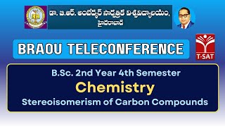 BRAOU Teleconference  BSc 2nd Year 4th Semester  Chemistry  Stereoisomerism of Carbon Compounds [upl. by Helban666]