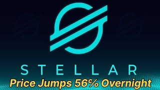 Stellar XLM Price Sensationally Jumps by 56 Overnight  News  USA Finance 🤑🤑 [upl. by Adliw]