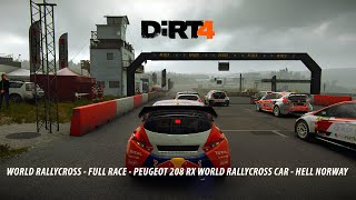 WORLD RALLYCROSS FULL RACE FINAL  PEUGEOT 208 RX  HELL NORWAY  DIRT 4 [upl. by Kristo237]