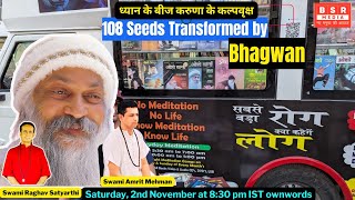 ध्यान के बीज करुणा के कल्पवृक्ष  108 Seeds Transformed by Bhagwan  BSR Media  TNC LIVE [upl. by Ahcurb996]