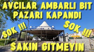 AVCILAR AMBARLI BİT PAZARI KAPANDIŞOK ŞOK SAKIN GİTMEYİNİZ hayalleriniertelemebitpazarıbitpazari [upl. by Ettenyar]