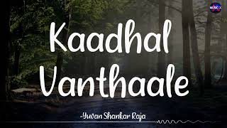 𝗞𝗮𝗮𝗱𝗵𝗮𝗹 𝗩𝗮𝗻𝘁𝗵𝗮𝗮𝗹𝗲 Lyrics  Yuvan Shankar Raja  Vallavan  STR  Nayanthara \ KaadhalVanthaale [upl. by Oigaib]