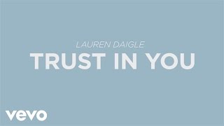 Lauren Daigle  Trust In You Lyric Video [upl. by Aneertak]