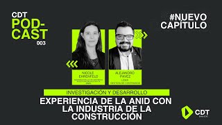 CDT Podcast  Cap 3 Investigación y Desarrollo la experiencia de la ANID con la Construcción [upl. by Shel]