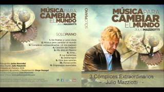 CÓMPLICES EXTRAORDINARIOS  JulioMazziotti  Pianistas en Youtube [upl. by Leirraj352]