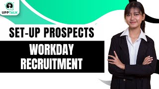 Set Up Prospects amp Candidates  Workday Recruiting Tutorial  Workday Recruiting  Workday  Upptalk [upl. by Edurtreg]