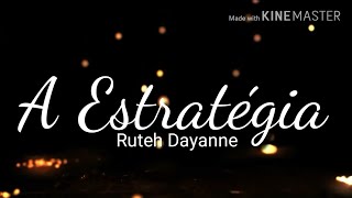 A Estratégia  Com Letra  Ruteh Dayanne  Single 2017  Legendado [upl. by Leiria]