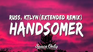 Russ  Handsomer Extended Remix ft Ktlyn [upl. by Barnabe]