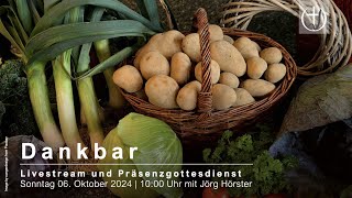 Livestream Gottesdienst 06102024  quotDankbarquot [upl. by Anivahs]