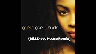 Gaelle  Give it Back MkL Disco House Remix [upl. by Zorana]