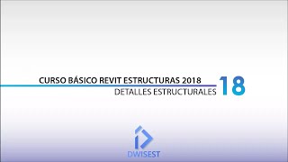 Revit Estructuras 2018  Detalles estructurales  Tutorial básico 18 [upl. by Lirbij]