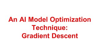 An AI Model Optimization Technique Gradient Descent [upl. by Occer]