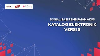 SOSIALISASI PEMBUATAN AKUN KATALOG ELEKTRONIK VERSI 6  PEMDA PILOTING [upl. by Ronaele515]