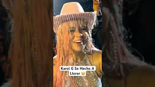 Karol G Se Hecho A Llorar… [upl. by Drugge]