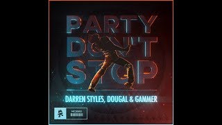 Darren Styles Dougal amp Gammer vs Queen  Party Dont Stop Me Now JEB Mashup [upl. by Witcher22]