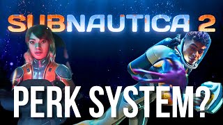 Will Subnautica 2 have Perks [upl. by Ahsei]