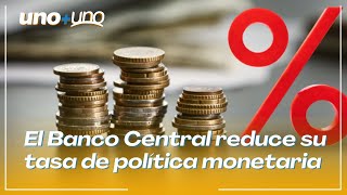 El Banco Central reduce su tasa de política monetaria [upl. by Kcirdez]