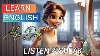 Learn English with Stories  My Day  A1  A2 English Reading  Listening  Speaking Practice [upl. by Leiruh783]