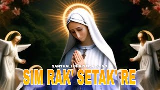 Sim rak Setak re  New Santhali Christian song mother Mary [upl. by Eirak]