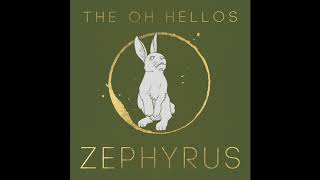 The Oh Hellos  Zephyrus [upl. by Dominica]