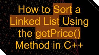 How to Sort a Linked List Using the getPrice Method in C [upl. by Navert183]