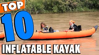 Top 10 Best Inflatable Kayaks Review in 2024 [upl. by Eimac]