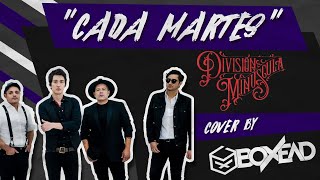 División Minúscula  Cada Martes Cover By Boxead [upl. by Wayne]