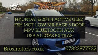 HYUNDAI IX20 14 ACTIVE ULEZ FSH MOT LOW MILEAGE 5 DOOR MPV BLUETOOTH AUXUSB BLUETOOTH BROSMOTORS [upl. by Imarej]