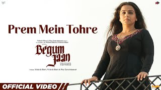 Prem Mein Tohre  Begum Jaan  Asha Bhosle  Anu Malik  Vidya Balan  Srijit Mukherji [upl. by Fabrice388]