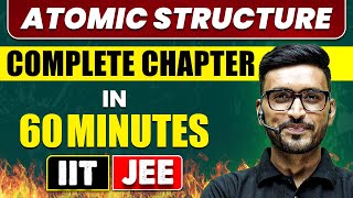 ATOMIC STRUCTURE in 60 Minutes  Full Chapter Revision  Class 11th JEE [upl. by Janith]