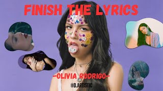 FINISH THE LYRICS  Olivia Rodrigo Edition [upl. by Auohc]