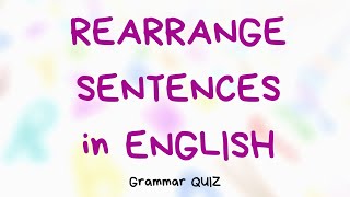 Jumbled Words Test  Rearrange the sentences in English  English quiz [upl. by Cornel]