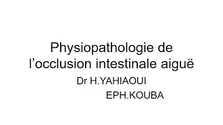 PHYSIOPATHOLOGIE  l’occlusion intestinale aiguë 2 [upl. by Olen]