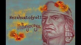 Nezahualcóyotl  Nitlayocoya with English translation [upl. by Aleetha]