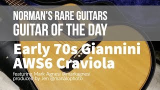 Guitar of the Day Early 1970s Giannini AWS6 Craviola  Normans Rare Guitars [upl. by Schoening]