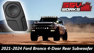 20212024 Ford Bronco 4Door Rear Subwoofer  SSV WORKS [upl. by Nedia]