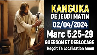 KANGUKA DE JEUDI 02052024  PRIERE DE DÉBLOCAGE TOUT EST POSSIBLE A CELUI QUI CROIT EN DIEU [upl. by Letizia256]