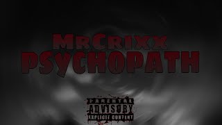 MrCrixx  Psychopath Official Audio [upl. by Sirapal834]