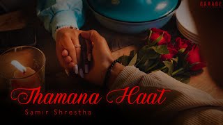 Samir Shrestha  Thamana Haat  Official Music Video   Prod Foeseal [upl. by Chader]