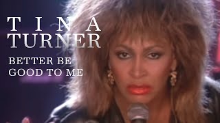 Tina Turner  Better Be Good To Me Official Music Video [upl. by Sarine]