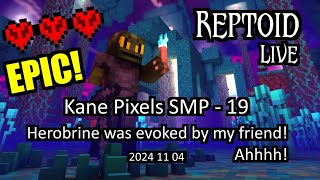 Kane Pixels SMP  19  Herobrine was evoked by my friend Ahhhh  20241104 [upl. by Hannaoj]