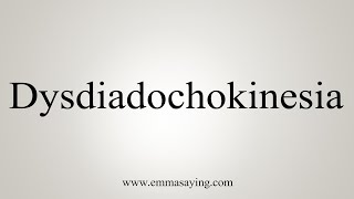 How To Say Dysdiadochokinesia [upl. by Geof]